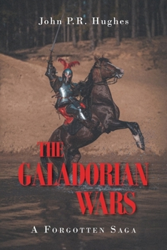 Paperback The Galadorian Wars: A Forgotten Saga Book