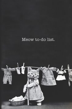 Paperback Meow to-do list: Cute to-do list with a busy cat on the cover. A wonderful way to organize your chores. Grab a copy for you, a friend, Book