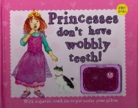 Hardcover Princesses Don't Have Wobbly Teeth Book