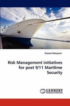 Paperback Risk Management Initiatives for Post 9/11 Maritime Security Book