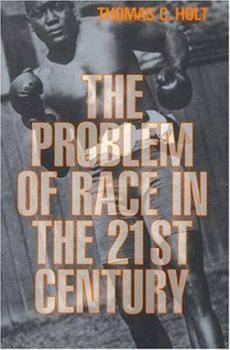 The Problem of Race in the Twenty-first Century (The Nathan I. Huggins Lectures) - Book  of the Nathan I. Huggins Lectures