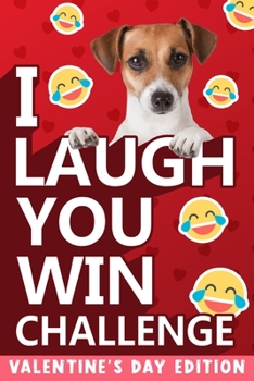 Paperback I Laugh You Win Challenge: Valentine's Day Try Not to Laugh Challenge Books For Kids Collection of Silly, and Uutrageously Hilarious Funny Scenar Book