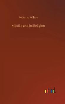 Hardcover Mexiko and its Religion Book