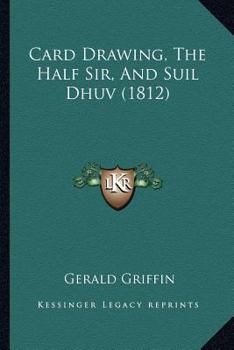 Paperback Card Drawing, The Half Sir, And Suil Dhuv (1812) Book