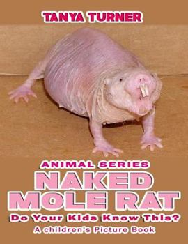 Paperback NAKED MOLE RATS Do Your Kids Know This?: A Children's Picture Book