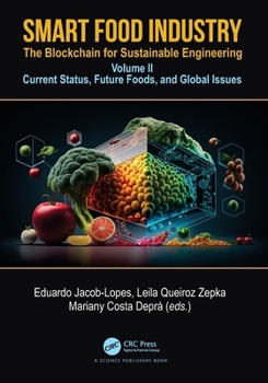 Paperback Smart Food Industry: The Blockchain for Sustainable Engineering: Volume II - Current Status, Future Foods, and Global Issues Book