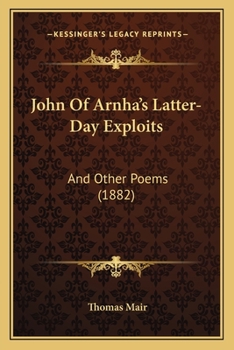 Paperback John Of Arnha's Latter-Day Exploits: And Other Poems (1882) Book