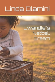 Paperback Lwandle"s Netball Dream Book