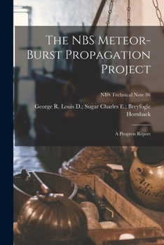 Paperback The NBS Meteor-burst Propagation Project: a Progress Report; NBS Technical Note 86 Book