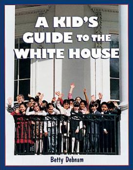 Paperback A Kid's Guide to the White House: Is George Washington Upstairs? Book