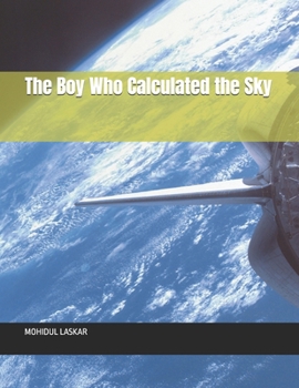 The Boy Who Calculated the Sky