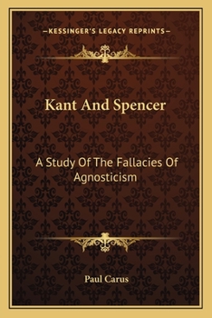 Kant and Spencer: A Study of the Fallacies of Agnosticism