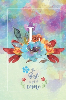 L Best is Yet To Come: Monogrammed 52 Week Planner - Track Daily Tasks - Weekly Work To-Do-List - Notes Log