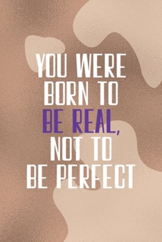 You Were Born To Be Real, Not To Be Perfect: Notebook Journal Composition Blank Lined Diary Notepad 120 Pages Paperback Brown Texture Vitiligo