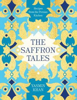 Hardcover The Saffron Tales: Recipes from the Persian Kitchen Book