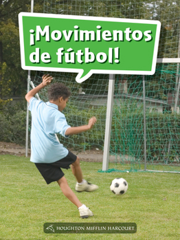 Paperback Book 054: ¡Movimientos de Fútbol!: Leveled Reader, Enrichment Grade 1 [Spanish] Book
