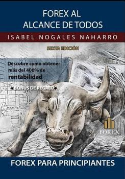 Paperback Forex al Alcance de Todos: Descubra como ¡¡GANAR hasta UN 400% ANUAL!!" [Spanish] Book