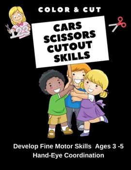 Paperback Cars Scissor Skills Cutout Book: Color and Cutout for Hand Eye Coordination Development Ages 3-9 Book