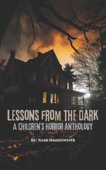 Paperback Lessons From The Dark: A Children's Horror Anthology Book