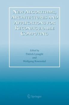 Hardcover New Algorithms, Architectures and Applications for Reconfigurable Computing Book