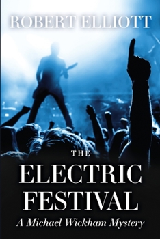 Paperback The Electric Festival: A Michael Wickham Mystery Book