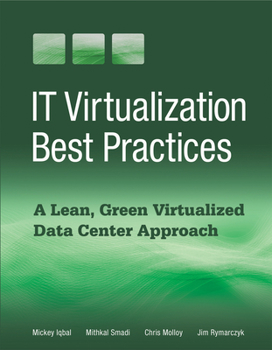 Paperback IT Virtualization Best Practices: A Lean, Green Virtualized Data Center Approach Book