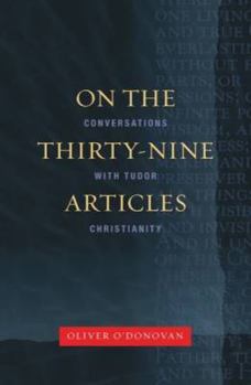 Paperback On the Thirty-Nine Articles: A Conversation with Tudor Christianity Book