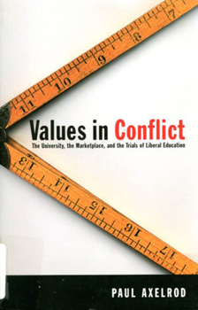 Paperback Values in Conflict: The University, the Marketplace, and the Trials of Liberal Education Book