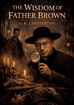 Paperback The Wisdom of Father Brown: by G. K. Chesterton Book