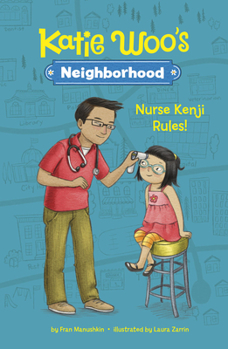 Nurse Kenji Rules! - Book #8 of the Katie Woo's Neighborhood