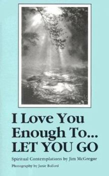 Paperback I Love You Enough To... Let You Go Book