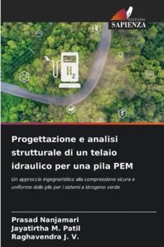 Progettazione e analisi strutturale di un telaio idraulico per una pila PEM (Italian Edition)
