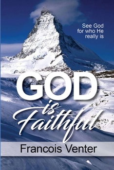 Paperback God is Faithful: See God for who He really is Book