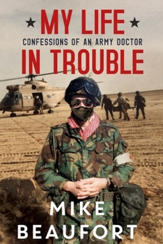 Paperback My Life in Trouble - Confessions of an Army Doctor Book