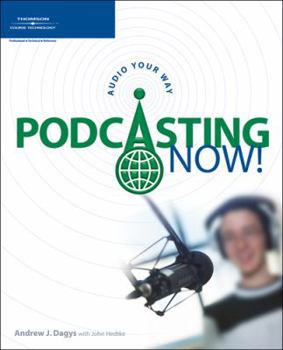 Paperback Podcasting Now!: Audio Your Way Book