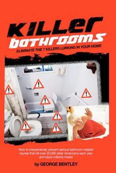 Paperback Killer Bathrooms: Eliminate the 7 Killers Lurking in Your Home Book