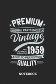 1959 Vintage Aged to Perfection Quality Notebook: 6x9 inches - 110 dotgrid pages • Greatest Premium Vintage Journal • Gift, Present Idea