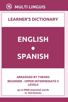 Paperback English-Spanish Learner's Dictionary (Arranged by Themes, Beginner - Upper Intermediate II Levels) Book