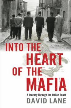 Hardcover Into the Heart of the Mafia: A Journey Through the Italian South Book