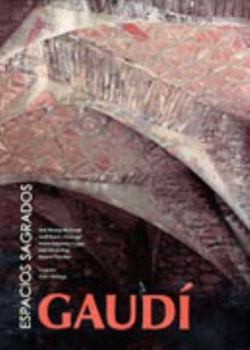 Hardcover Gaudi. Espacios Sagrados [Spanish] Book