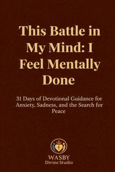 Paperback This Battle in My Mind: I Feel Mentally Done Book