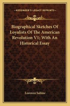 Paperback Biographical Sketches Of Loyalists Of The American Revolution V1; With An Historical Essay Book
