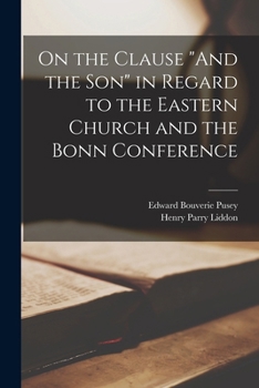Paperback On the Clause "And the Son" in Regard to the Eastern Church and the Bonn Conference Book