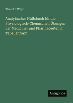 Paperback Analytisches Hülfsbuch für die Physiologisch-Chemischen Übungen der Mediciner und Pharmaceuten in Tabellenform [German] Book