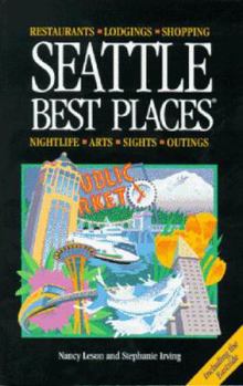 Paperback Seattle Best Places: The Most Discriminating Guide to Seattle's Restaurants, Shops, Hotels, Nightlife, Arts, Sights, and Book