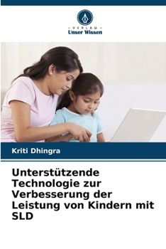 Unterstützende Technologie zur Verbesserung der Leistung von Kindern mit SLD (German Edition)
