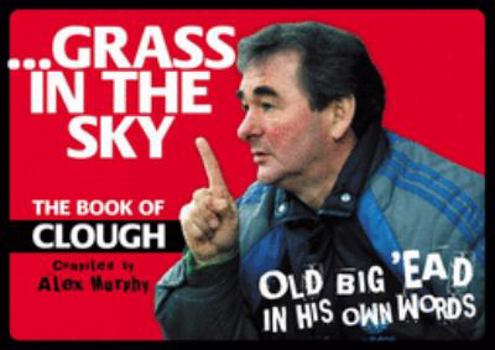 Paperback Grass in the Sky: The Book of Clough Book