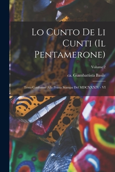 Paperback Lo cunto de li cunti (Il Pentamerone): Testo conforme alla prima stampa del MDCXXXIV - VI; Volume 2 [Italian] Book