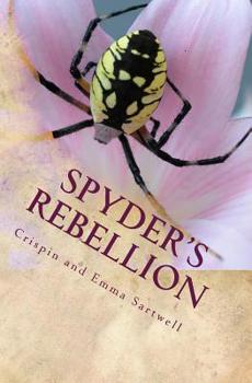 Paperback Spyder's Rebellion, or How to Overthrow Your School Book