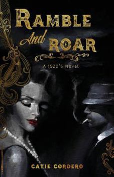 Ramble and Roar: A 1920s Novel - Book #1 of the 1920s